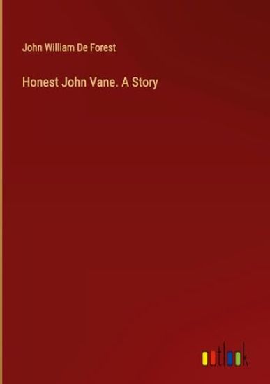 Honest John Vane. A Story
