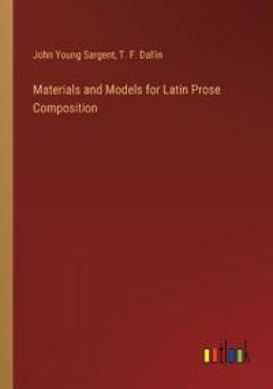 Materials and Models for Latin Prose Composition