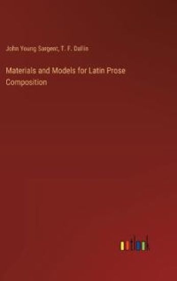 Materials and Models for Latin Prose Composition