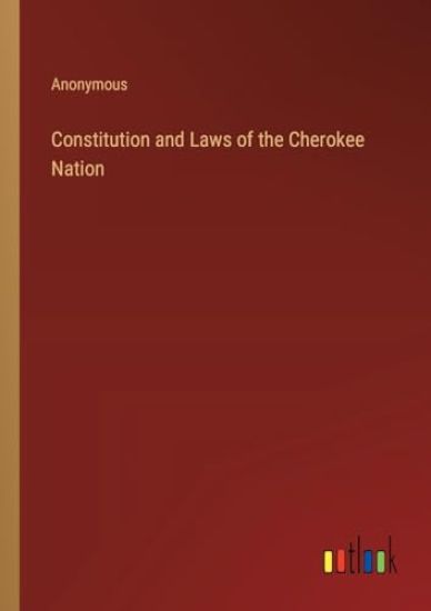 Constitution and Laws of the Cherokee Nation