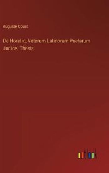 De Horatio, Veterum Latinorum Poetarum Judice. Thesis