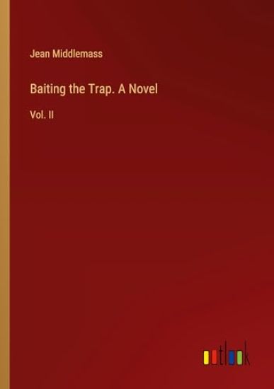 Baiting the Trap. A Novel