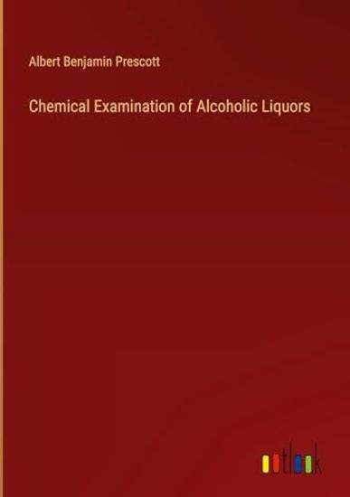 Chemical Examination of Alcoholic Liquors