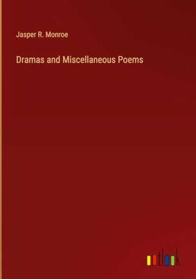 Dramas and Miscellaneous Poems