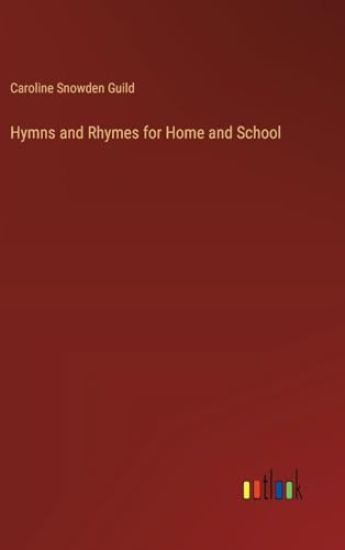 Hymns and Rhymes for Home and School