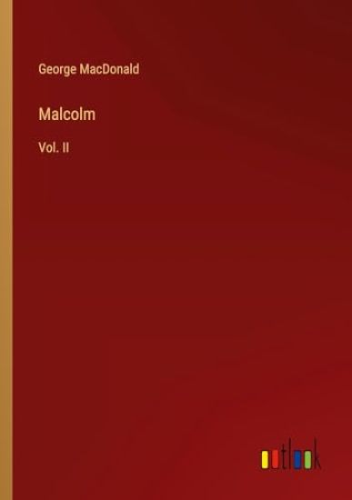 Malcolm: Vol. II