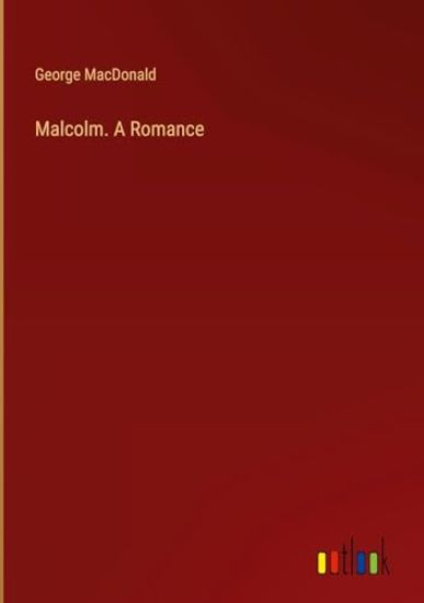 Malcolm. A Romance