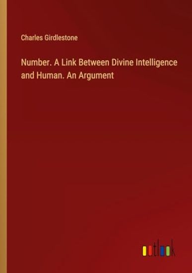 Number. A Link Between Divine Intelligence and Human. An Argument
