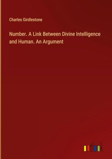 Number. A Link Between Divine Intelligence and Human. An Argument