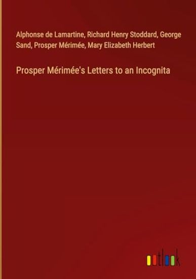 Prosper M?rim?e's Letters to an Incognita