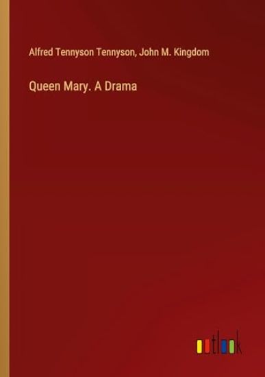 Queen Mary. A Drama
