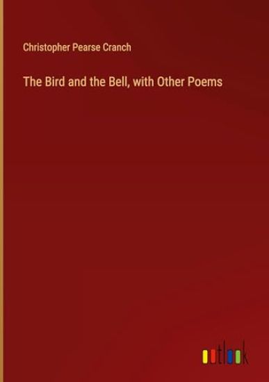 The Bird and the Bell, with Other Poems