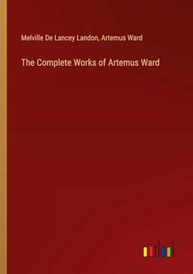 The Complete Works of Artemus Ward