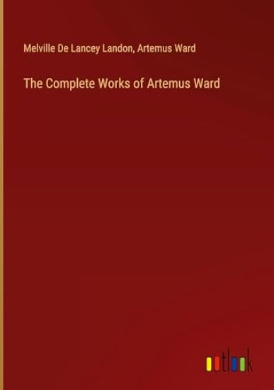 The Complete Works of Artemus Ward