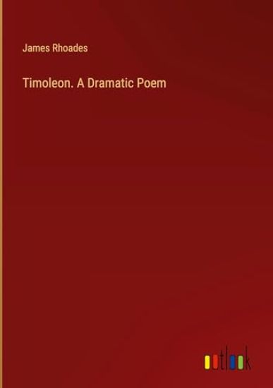Timoleon. A Dramatic Poem