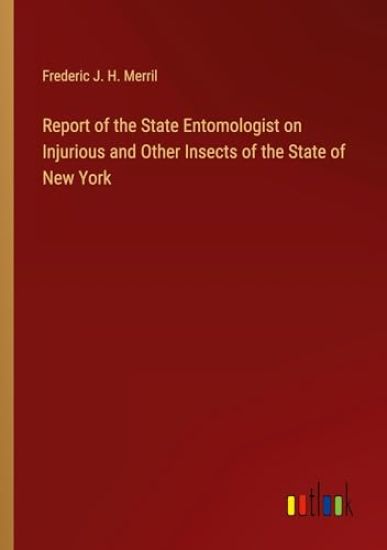 Report of the State Entomologist on Injurious and Other Insects of the State of New York