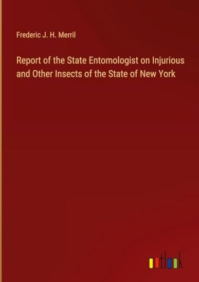 Report of the State Entomologist on Injurious and Other Insects of the State of New York