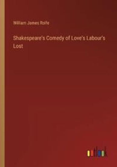 Shakespeare's Comedy of Love's Labour's Lost
