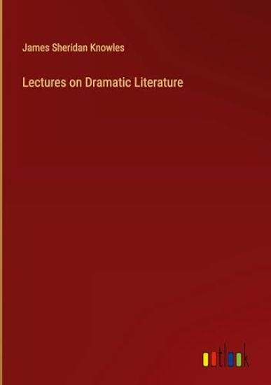 Lectures on Dramatic Literature