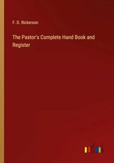 The Pastor's Complete Hand Book and Register