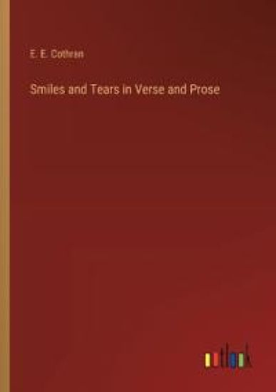 Smiles and Tears in Verse and Prose