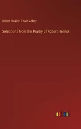 Selections from the Poetry of Robert Herrick