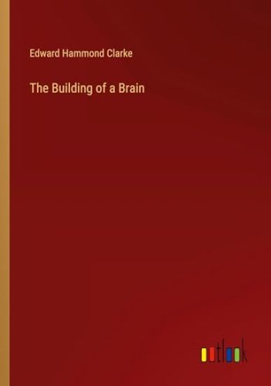 The Building of a Brain