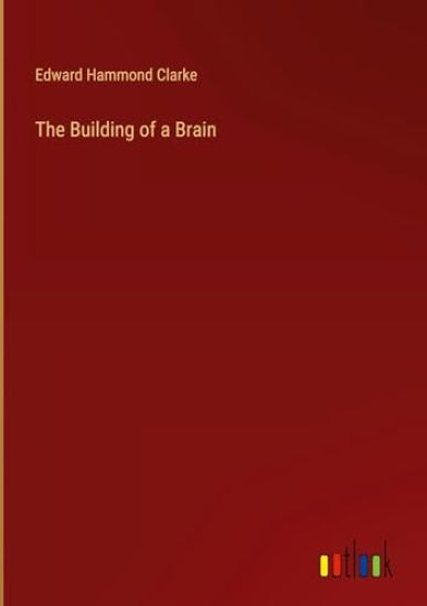 The Building of a Brain