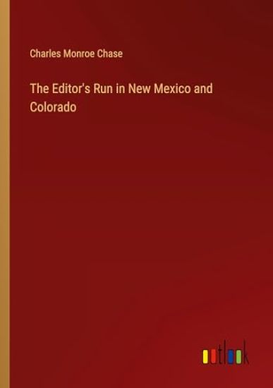The Editor's Run in New Mexico and Colorado