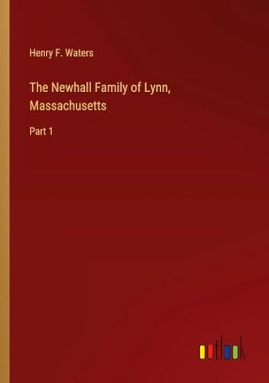 The Newhall Family of Lynn, Massachusetts