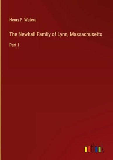 The Newhall Family of Lynn, Massachusetts