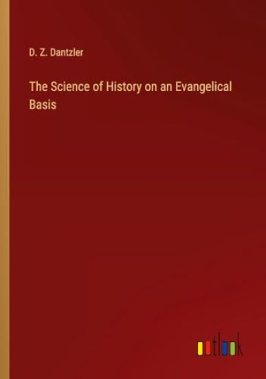 The Science of History on an Evangelical Basis