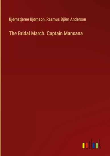 The Bridal March. Captain Mansana