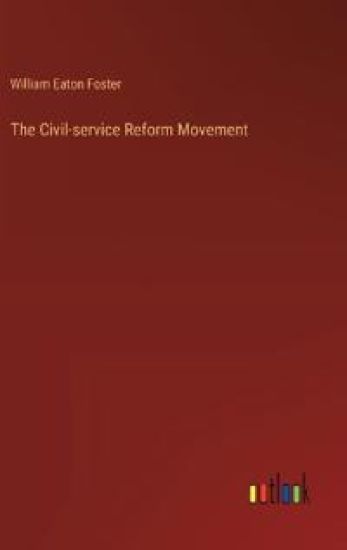 The Civil-service Reform Movement