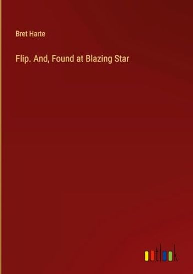 Flip. And, Found at Blazing Star