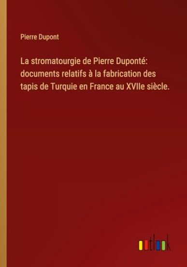 La stromatourgie de Pierre Dupont?
