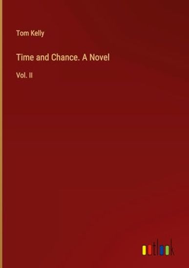 Time and Chance. A Novel