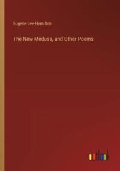The New Medusa, and Other Poems