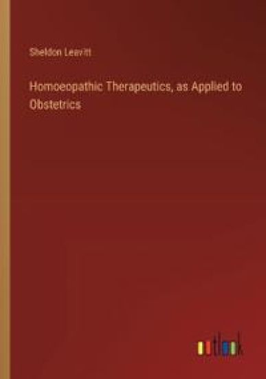 Homoeopathic Therapeutics, as Applied to Obstetrics