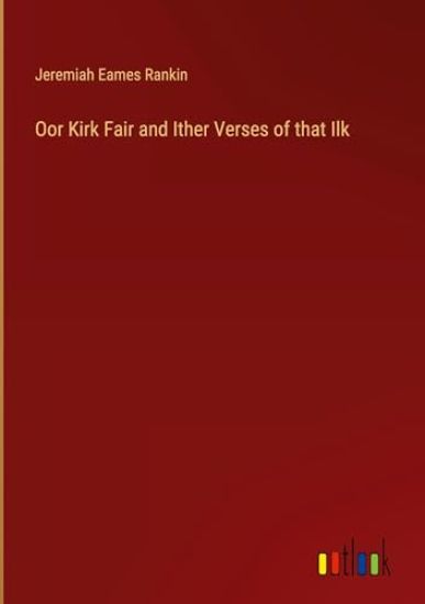 Oor Kirk Fair and Ither Verses of that Ilk
