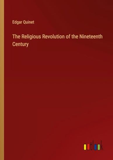 The Religious Revolution of the Nineteenth Century