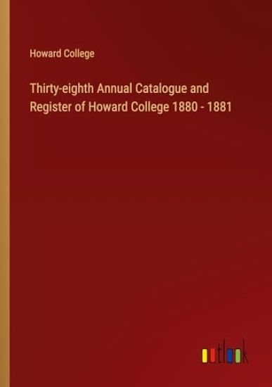 Thirty-eighth Annual Catalogue and Register of Howard College 1880 - 1881