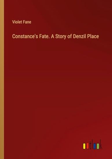 Constance's Fate. A Story of Denzil Place