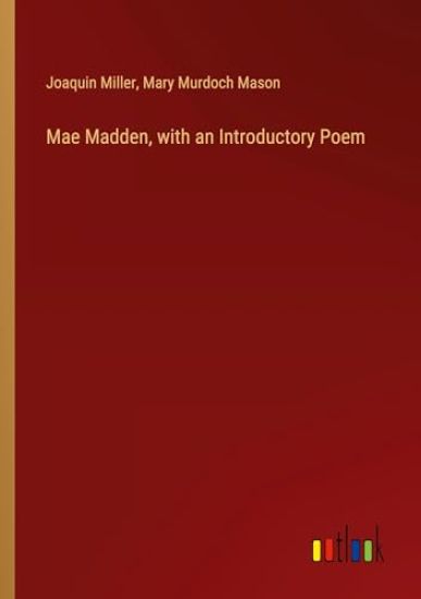 Mae Madden, with an Introductory Poem
