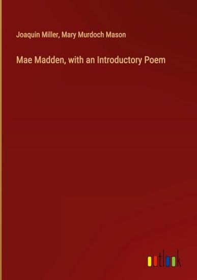 Mae Madden, with an Introductory Poem