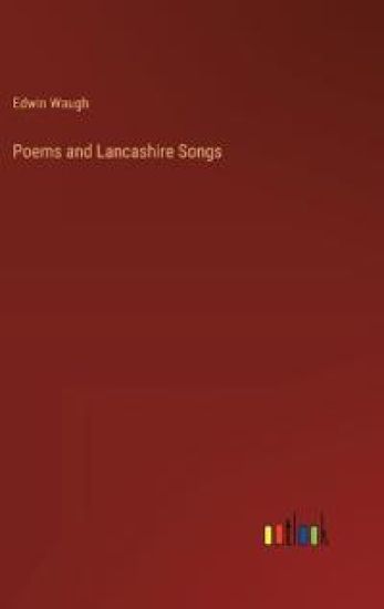 Poems and Lancashire Songs