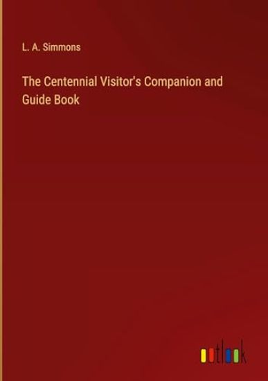 The Centennial Visitor's Companion and Guide Book
