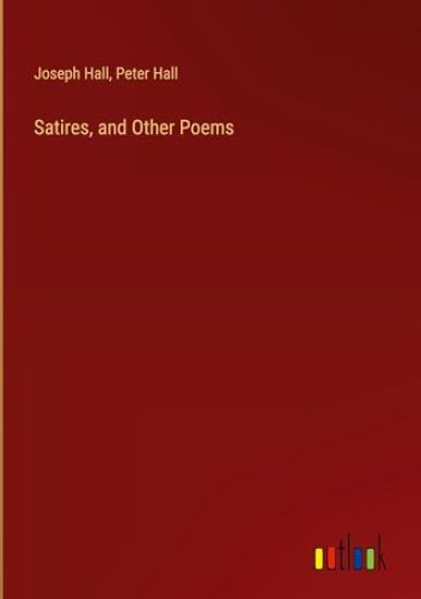 Satires, and Other Poems