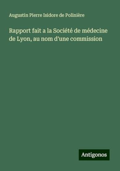 Rapport fait a la Société de médecine de Lyon, au nom d'une commission