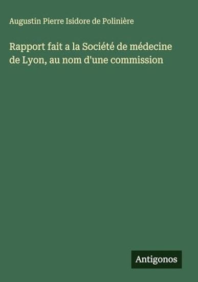 Rapport fait a la Société de médecine de Lyon, au nom d'une commission